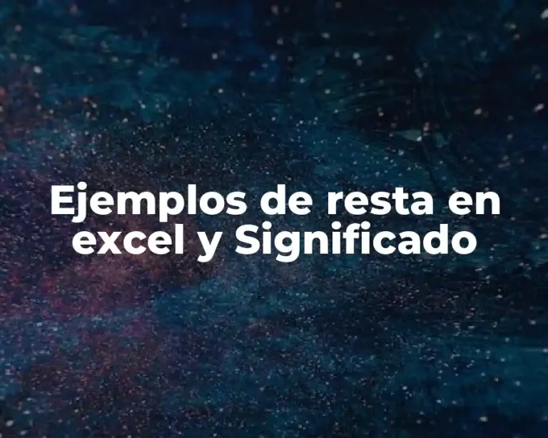 Ejemplos de resta en excel y Significado
