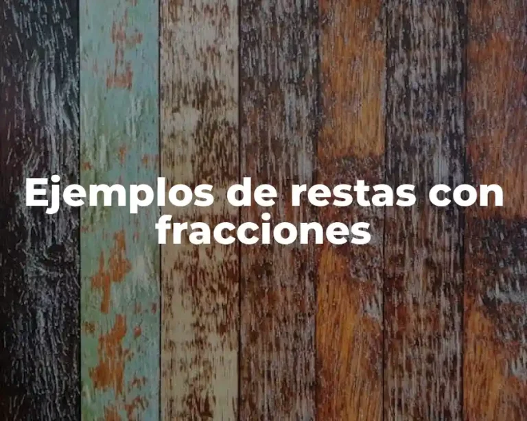 Ejemplos de restas con fracciones