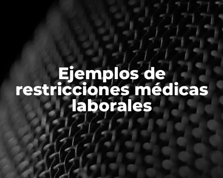 Ejemplos de restricciones médicas laborales