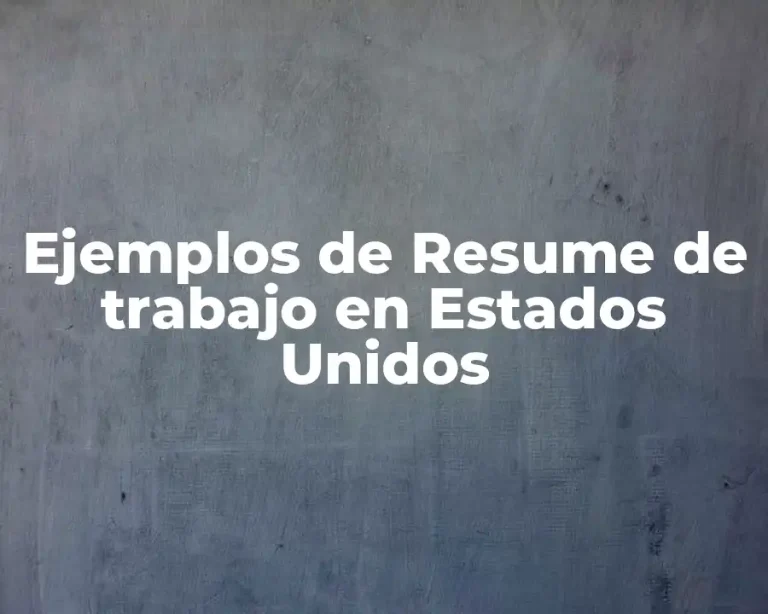 Ejemplos de Resume de trabajo en Estados Unidos