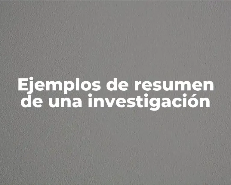 Ejemplos de resumen de una investigación