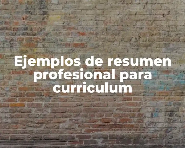 Ejemplos de resumen profesional para curriculum