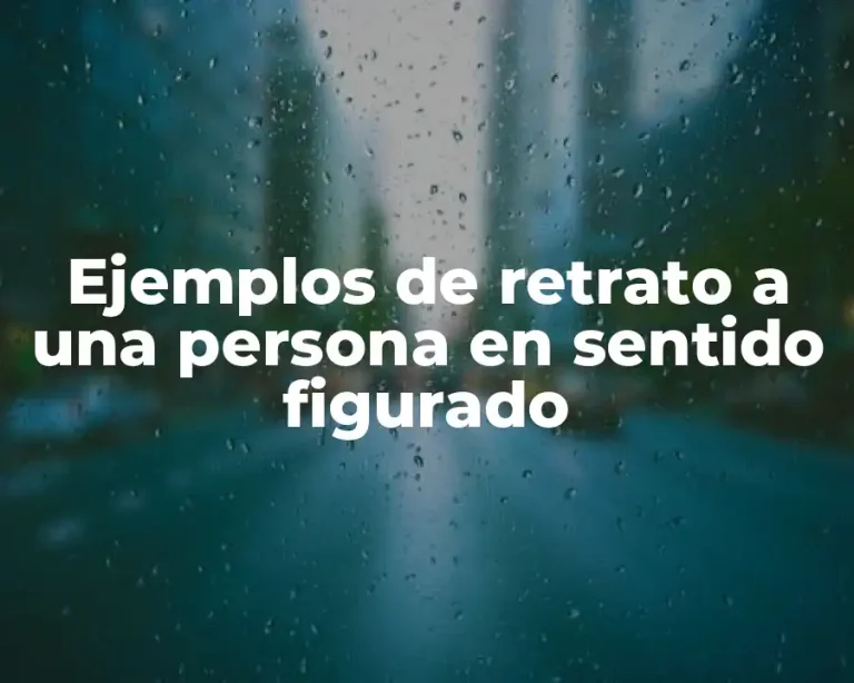 Ejemplos de retrato a una persona en sentido figurado