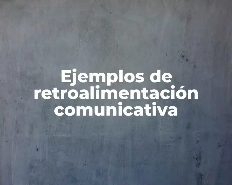 Ejemplos de retroalimentación comunicativa