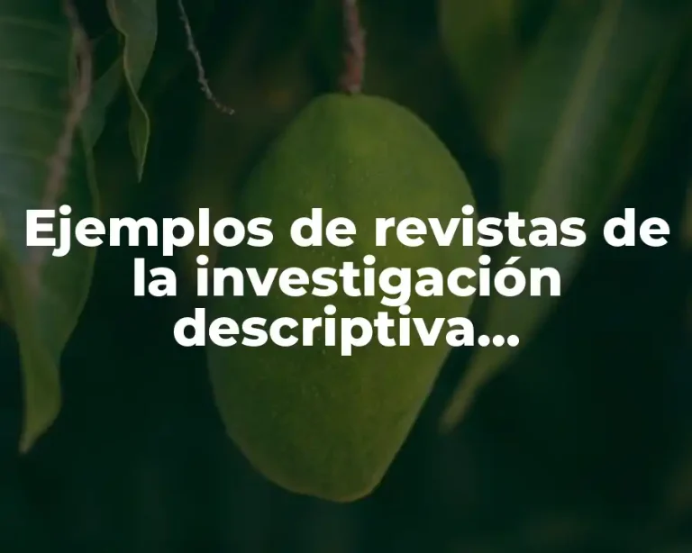 Ejemplos de revistas de la investigación descriptiva, experimental
