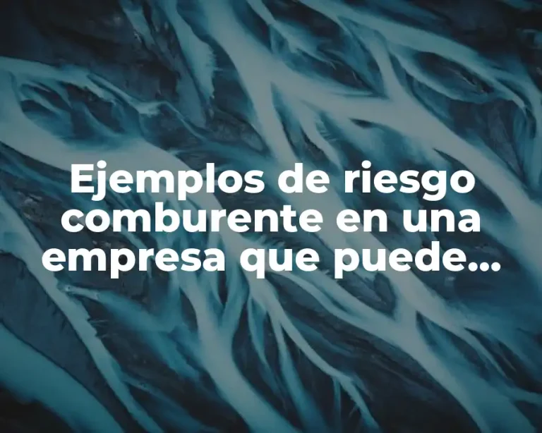 Ejemplos de riesgo comburente en una empresa que puede provocar incendios