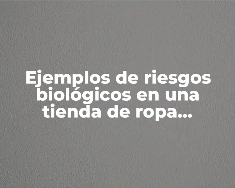 Ejemplos de riesgos biológicos en una tienda de ropa Forever21