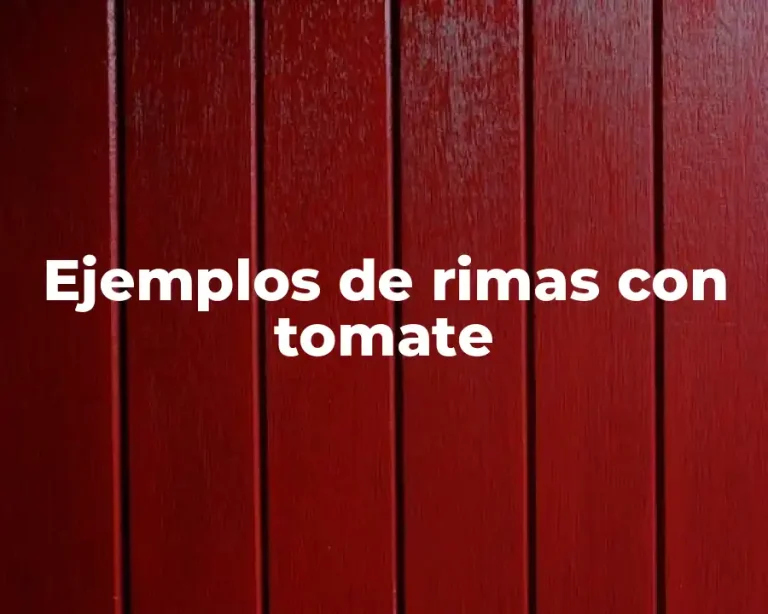 Ejemplos de rimas con tomate