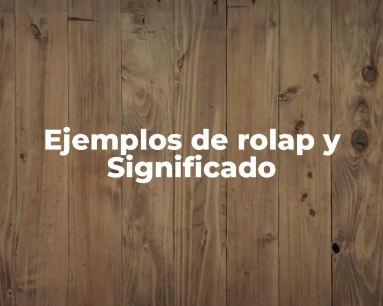 Ejemplos de rolap y Significado