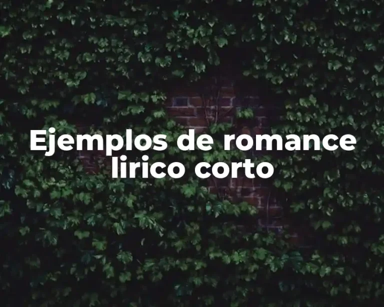 Ejemplos de romance lirico corto