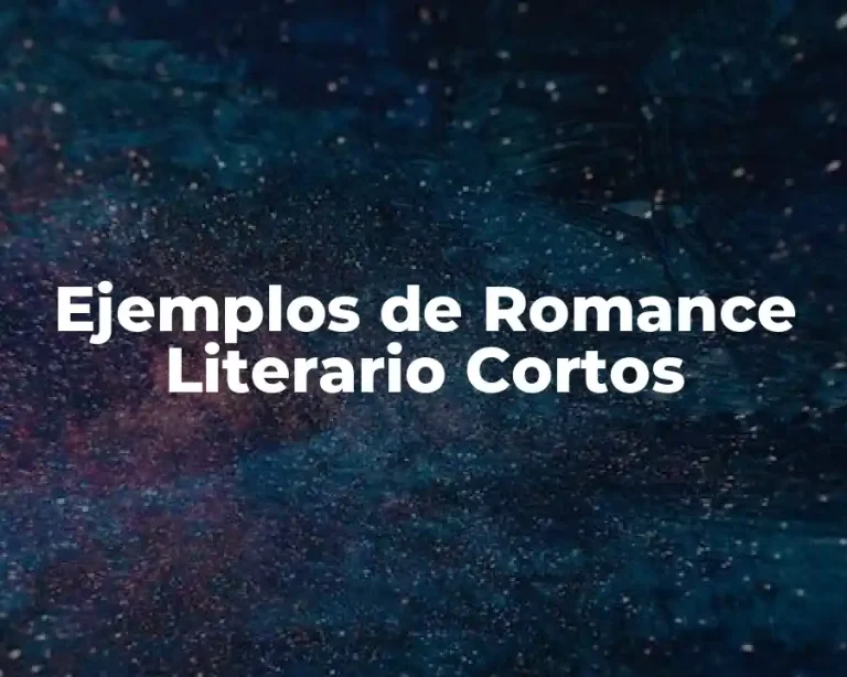 Ejemplos de Romance Literario Cortos