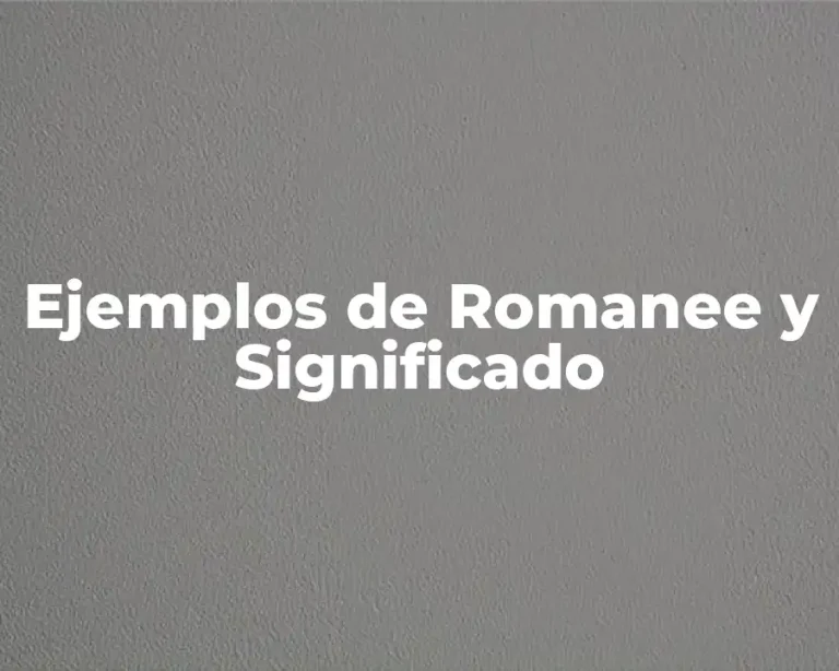 Ejemplos de Romanee y Significado