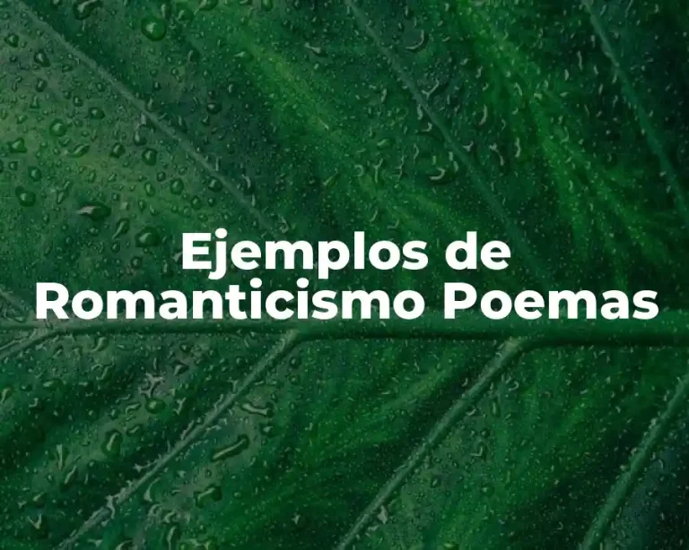 Ejemplos de Romanticismo Poemas