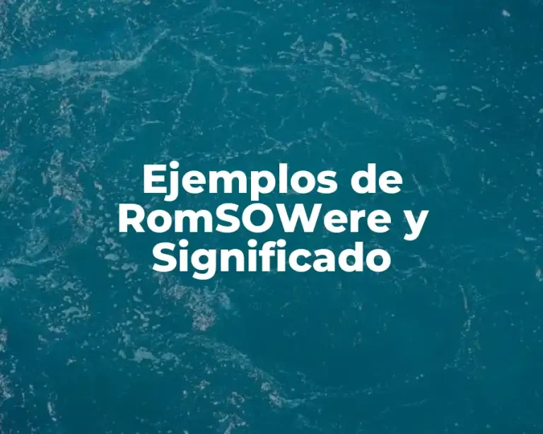 Ejemplos de RomSOWere y Significado