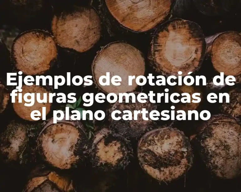 Ejemplos de rotación de figuras geometricas en el plano cartesiano