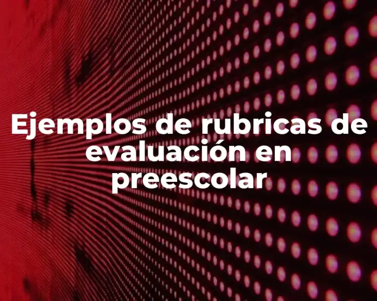 Ejemplos de rubricas de evaluación en preescolar