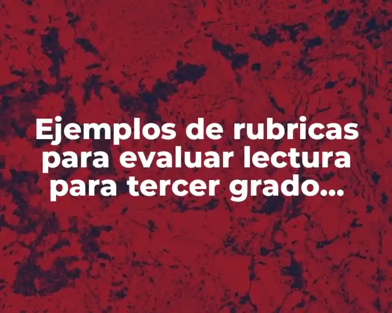 Ejemplos de rubricas para evaluar lectura para tercer grado primaria