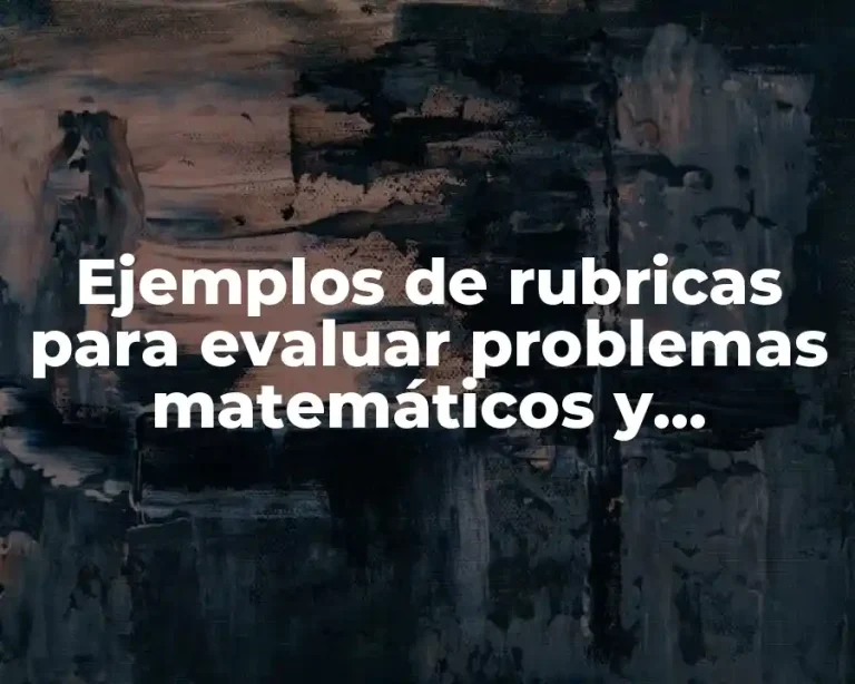 Ejemplos de rubricas para evaluar problemas matemáticos y Significado
