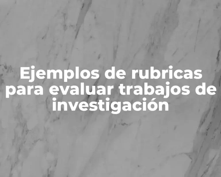 Ejemplos de rubricas para evaluar trabajos de investigación