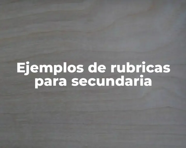 Ejemplos de rubricas para secundaria