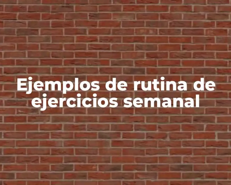 Ejemplos de rutina de ejercicios semanal