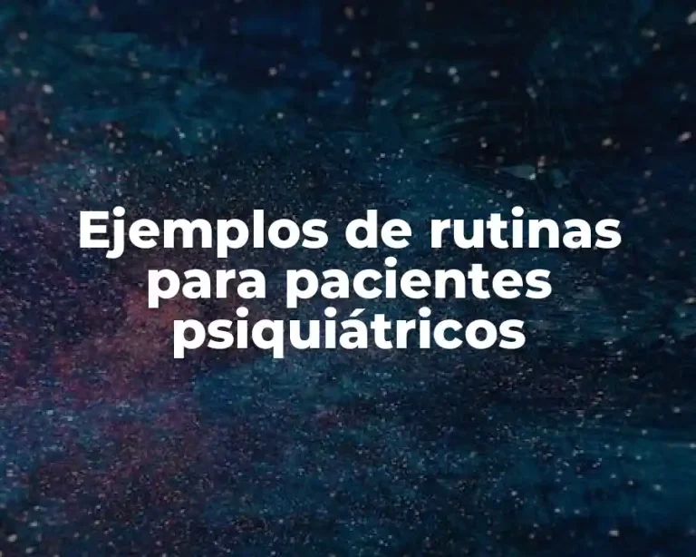 Ejemplos de rutinas para pacientes psiquiátricos
