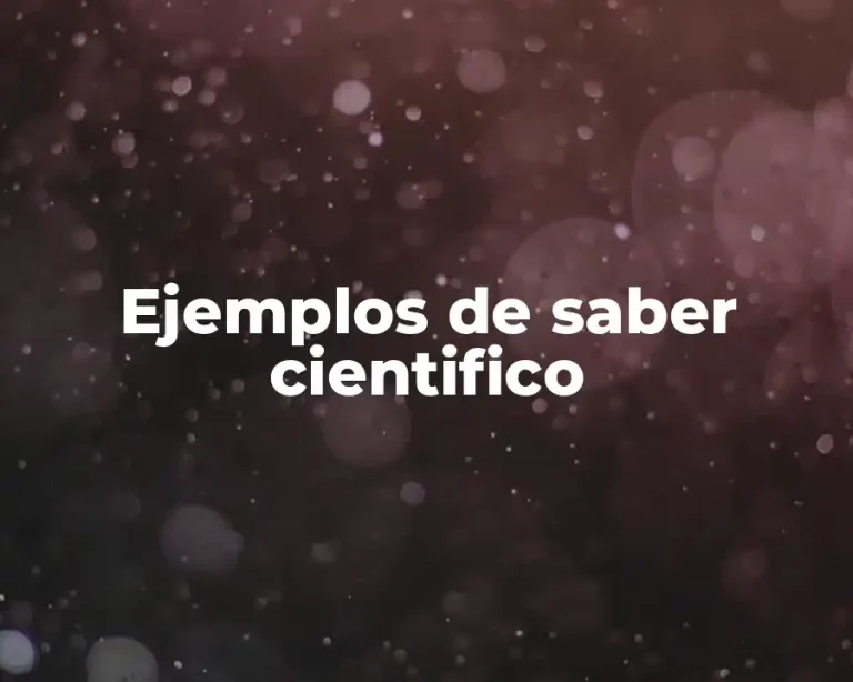 Ejemplos de saber cientifico