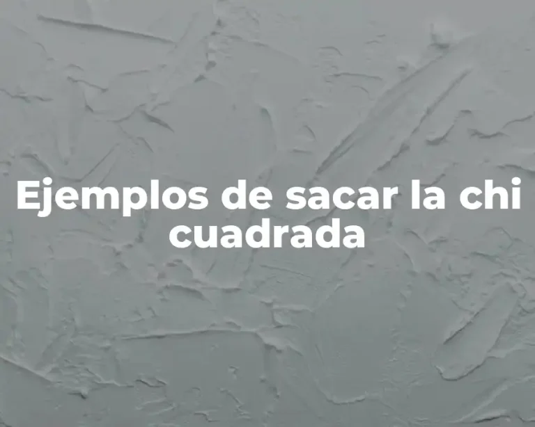 Ejemplos de sacar la chi cuadrada