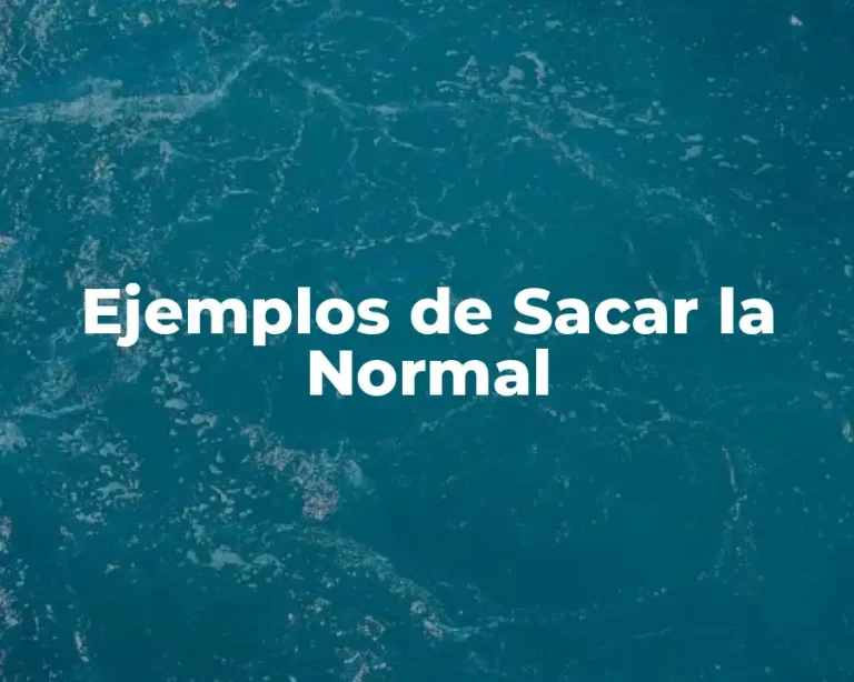 Ejemplos de Sacar la Normal