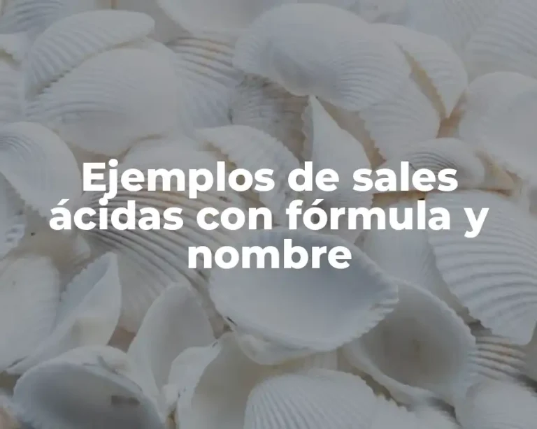 Ejemplos de sales ácidas con fórmula y nombre