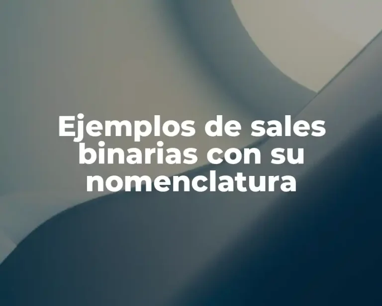 Ejemplos de sales binarias con su nomenclatura