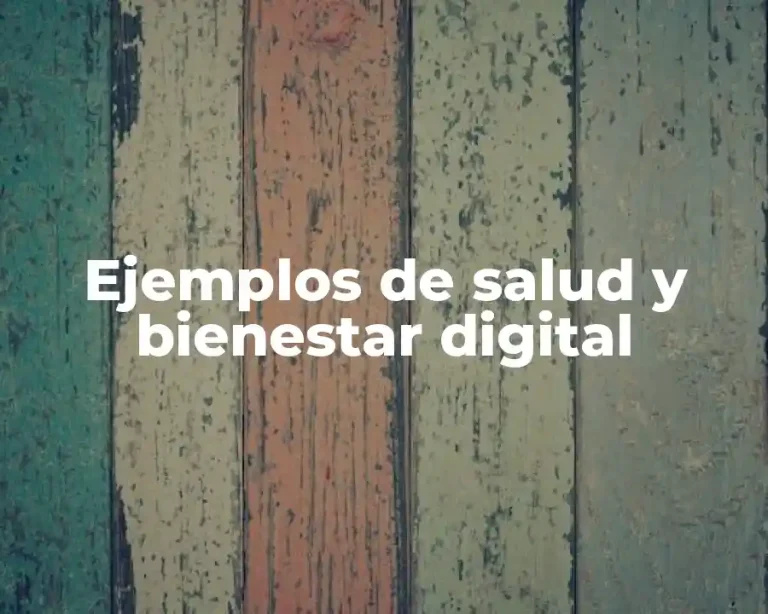 Ejemplos de salud y bienestar digital