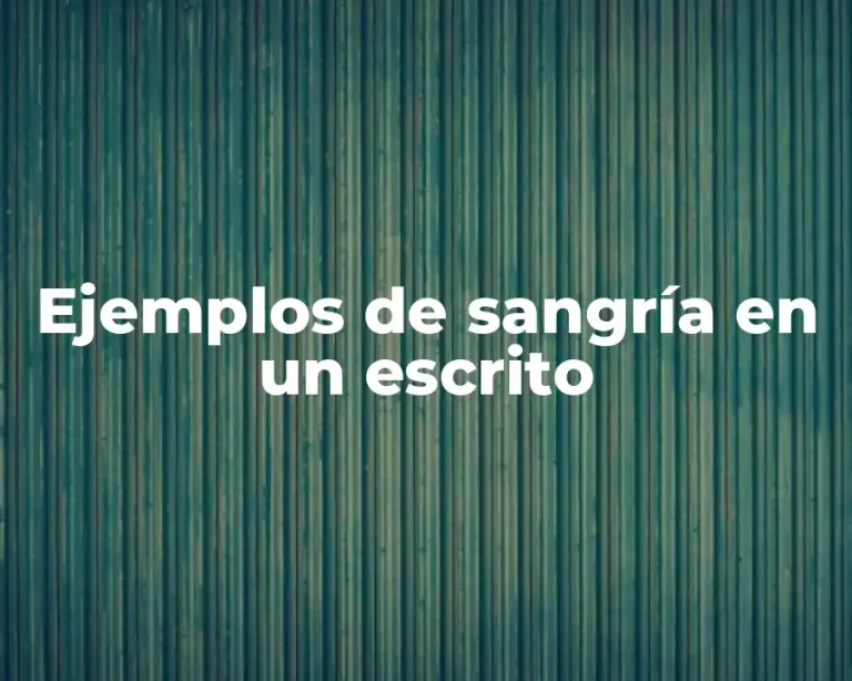 Ejemplos de sangría en un escrito