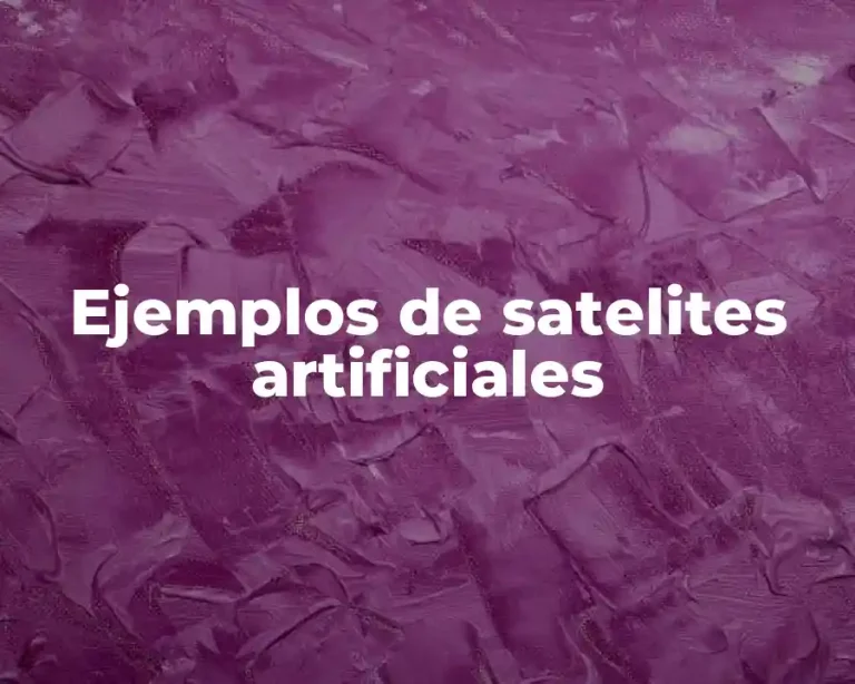 Ejemplos de satelites artificiales