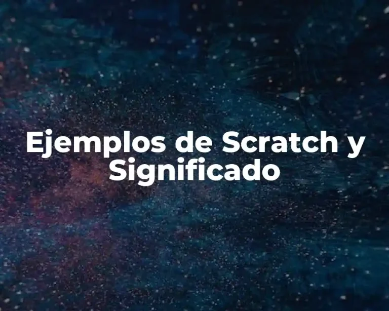 Ejemplos de Scratch y Significado