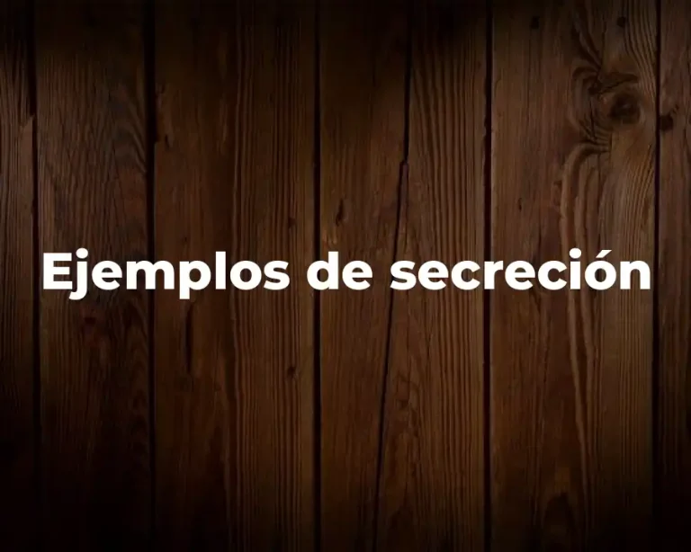 Ejemplos de secreción