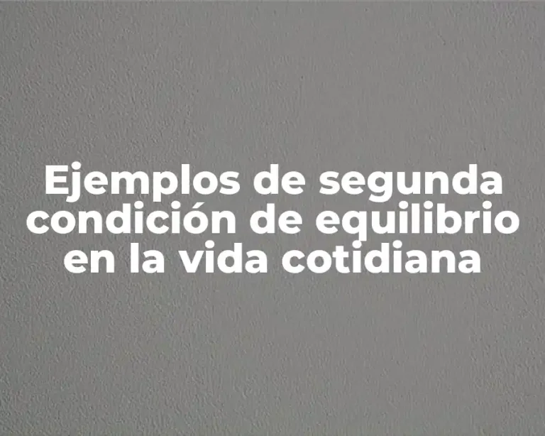 Ejemplos de segunda condición de equilibrio en la vida cotidiana
