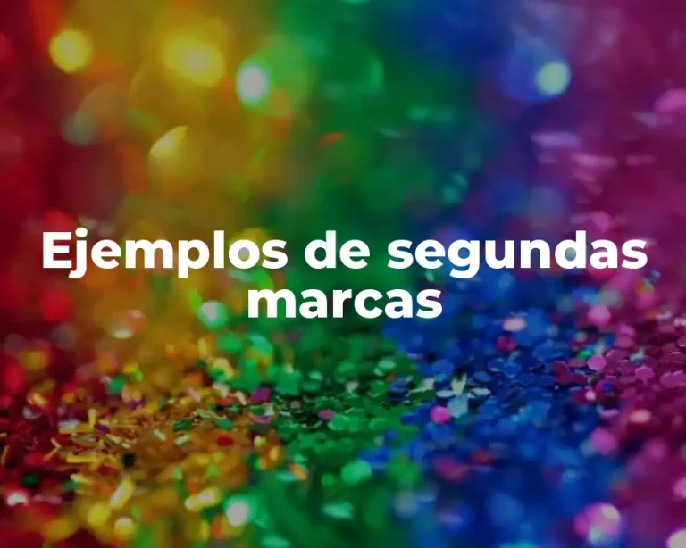 Ejemplos de segundas marcas