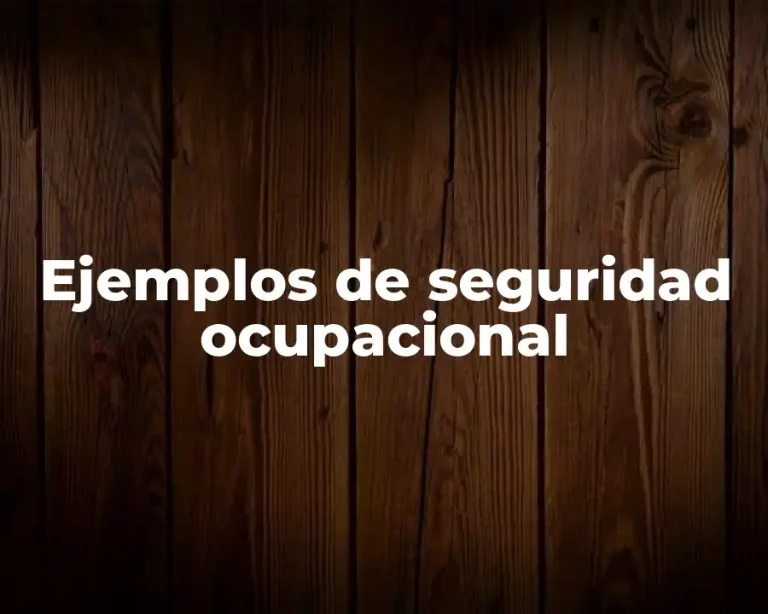 Ejemplos de seguridad ocupacional
