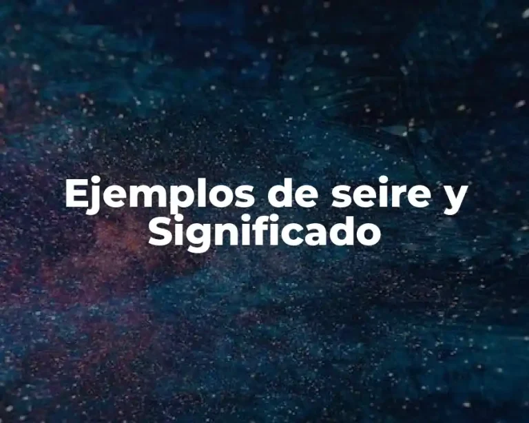 Ejemplos de seire y Significado