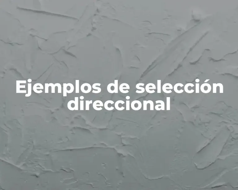 Ejemplos de selección direccional