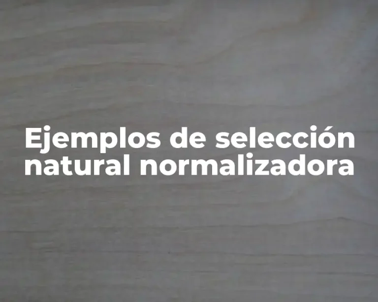 Ejemplos de selección natural normalizadora