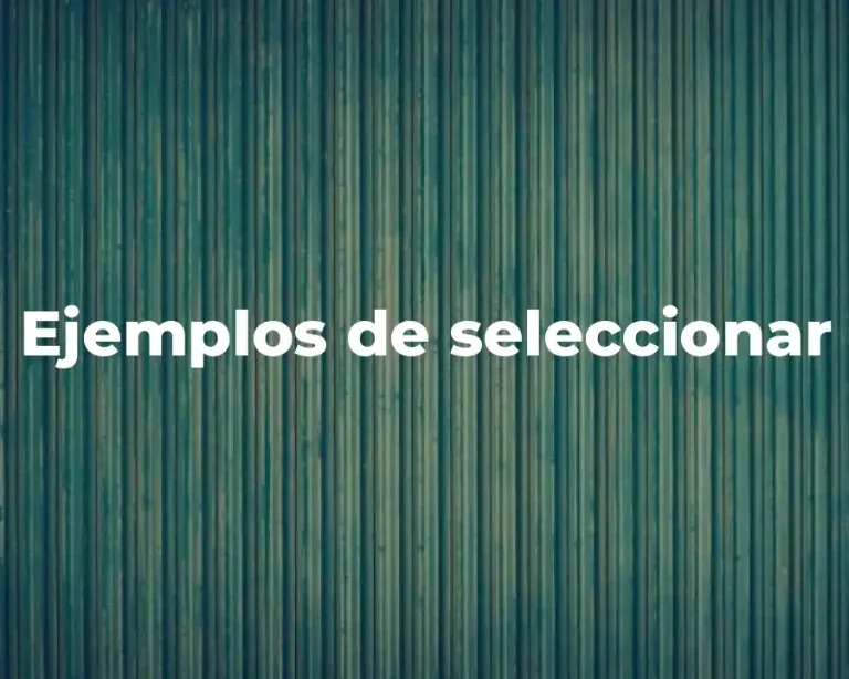 Ejemplos de seleccionar