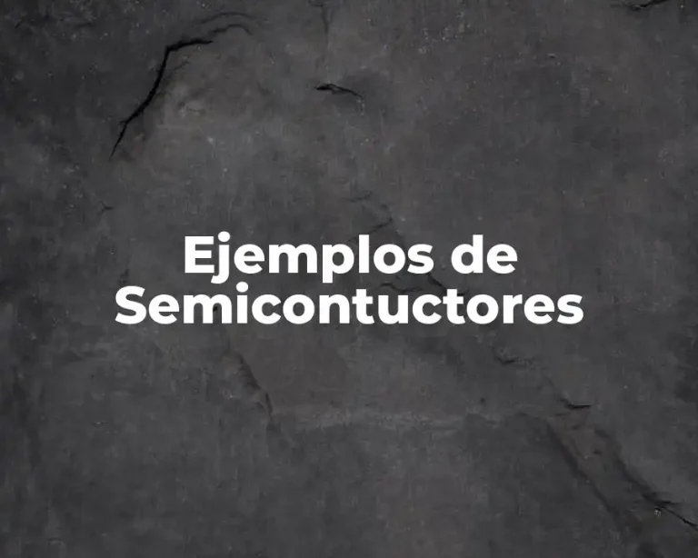 Ejemplos de Semicontuctores