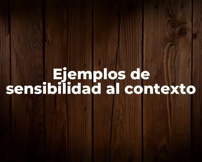 Ejemplos de sensibilidad al contexto
