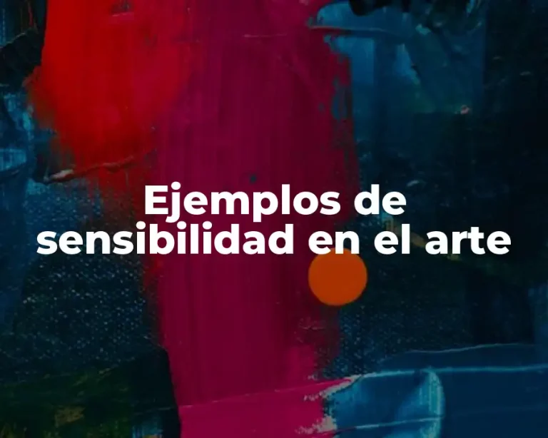 Ejemplos de sensibilidad en el arte