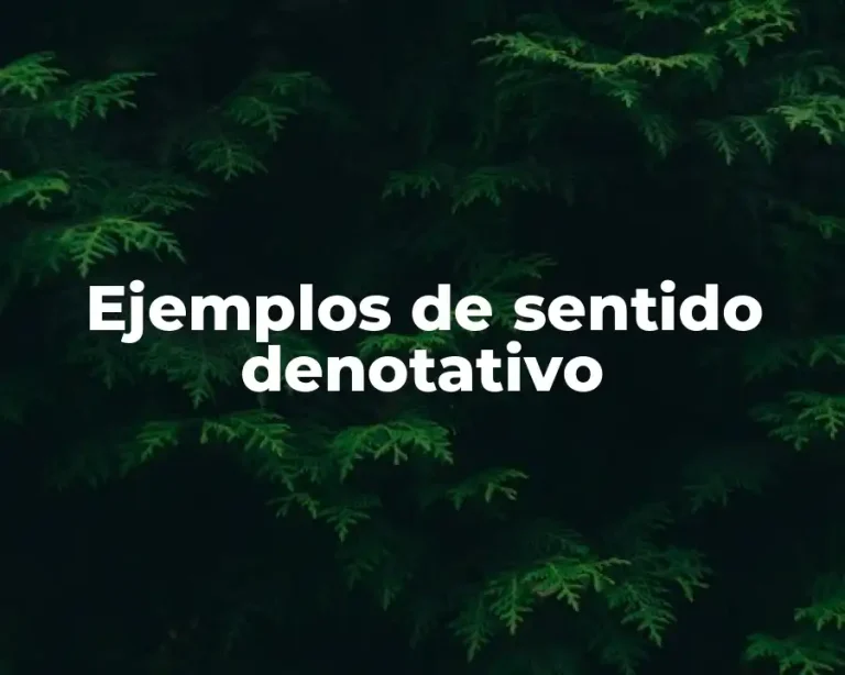 Ejemplos de sentido denotativo