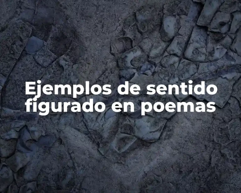 Ejemplos de sentido figurado en poemas