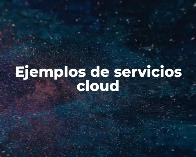 Ejemplos de servicios cloud