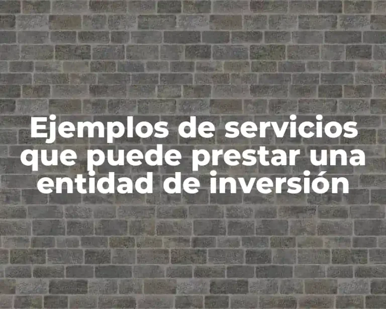 Ejemplos de servicios que puede prestar una entidad de inversión